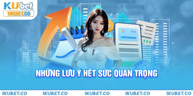 Những lưu ý hết sức quan trọng