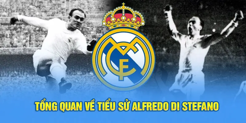 Tổng quan về tiểu sử Alfredo Di Stefano