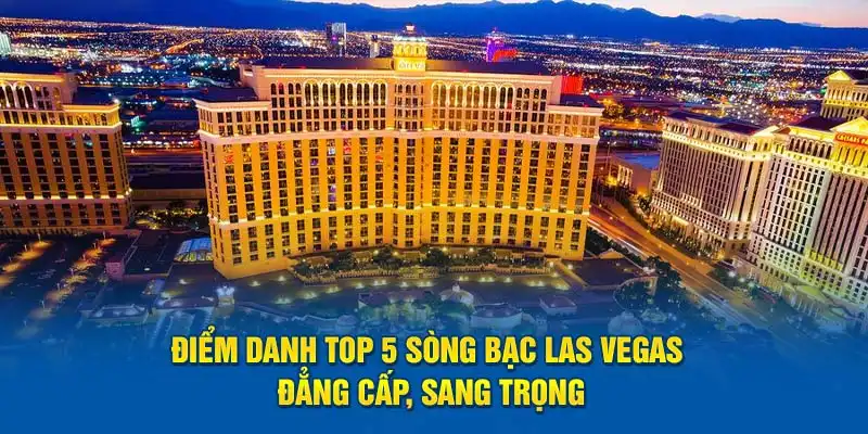 Sòng bạc Las Vegas Bellagio Hotel & Casino